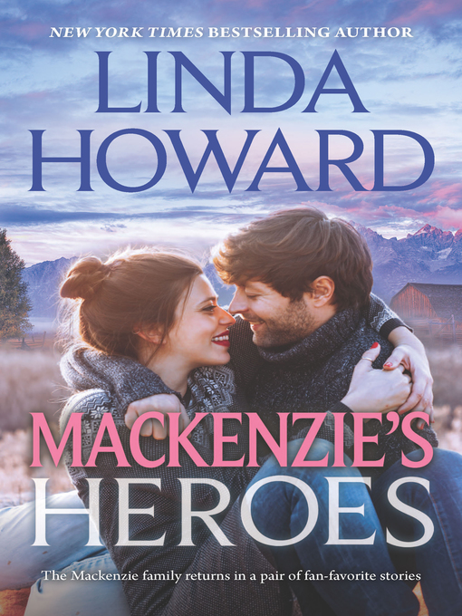 Title details for Mackenzie's Heroes: Mackenzie's Pleasure\Mackenzie's Magic by Linda Howard - Wait list